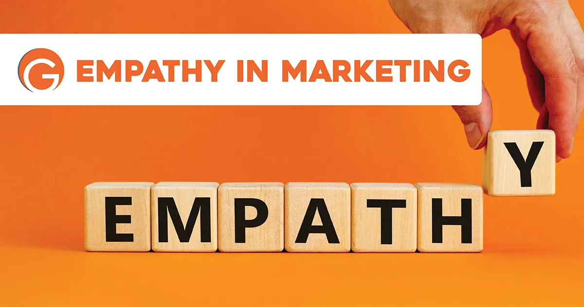 Top 6 Ways to Bring Empathy Into  Your Marketing