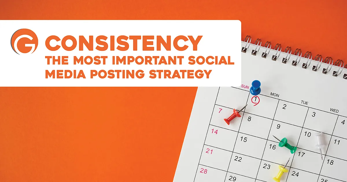 Consistency: The Most Important Social Media Posting Strategy