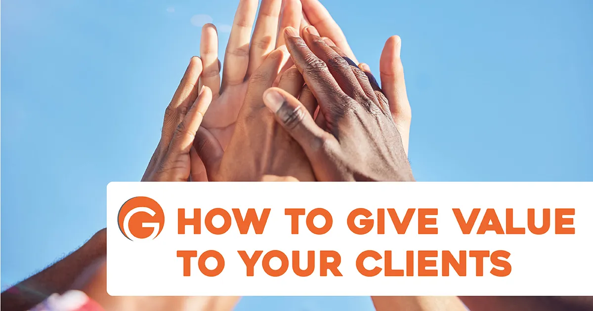 How to Give Value to Your Clients