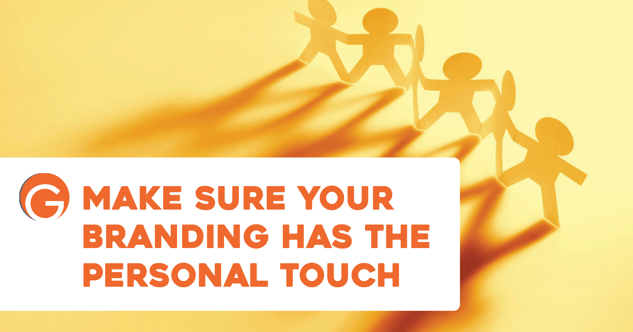 Make sure your branding has the personal touch